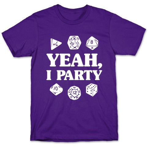 Yeah, I Party (Dungeons and Dragons) T-Shirt